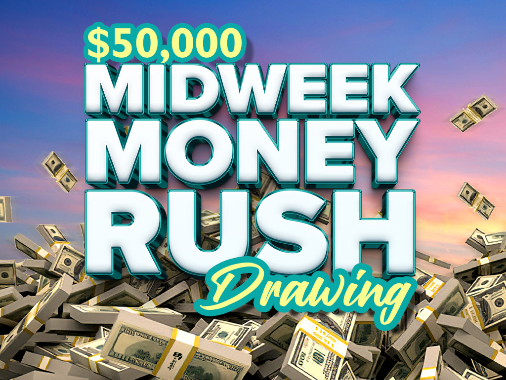$50,000 MIDWEEK MONEY RUSH DRAWING